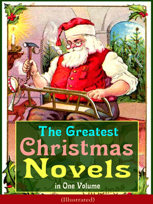 cover image of The Greatest Christmas Novels in One Volume (Illustrated)